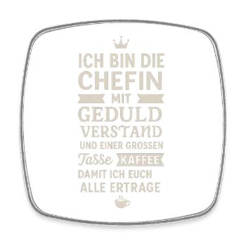 Chefin mit Geduld und Kaffee - Square fridge magnet - white - Front