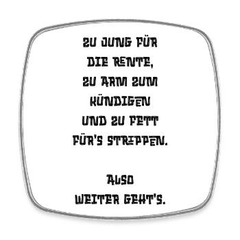 Sarcasm shirt: Pension? Quit? Stripping? Nope. - Square fridge magnet - white - Front