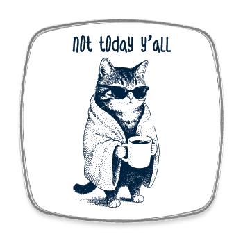Müde Katze - Not Today Y'all - Viereckiger Kühlschrankmagnet - Weiß - Vorne