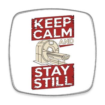 MRI Tech Keep Calm And Stay Still Radiologist - Square fridge magnet - white - Front