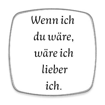 Wenn ich du wäre... - Viereckiger Kühlschrankmagnet - Weiß - Vorne