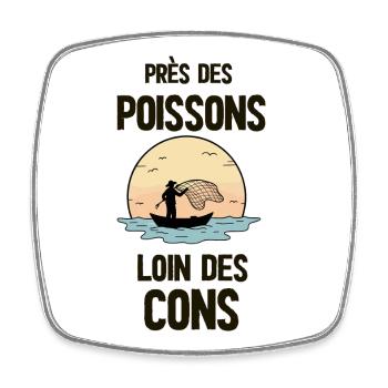 Près des poissons, loin des cons - Magnet carré - blanc - Devant