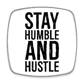 stay humble and hustle - Square fridge magnet - white - Front