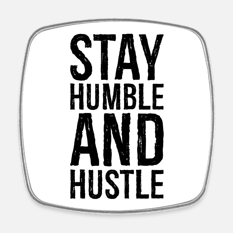 Restez humble et dépêchez-vous - Magnet carré - blanc