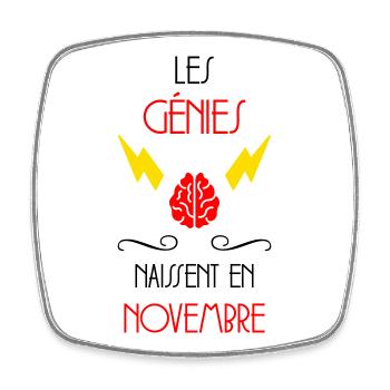 les génies naissent en Novembre - Naissance - Magnet carré - blanc - Devant