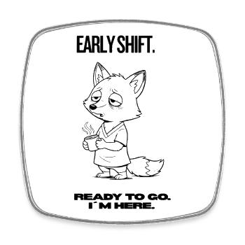 Chemise Fox du Shift Tôt – Prête à partir. Je suis là. - Magnet carré - blanc - Devant