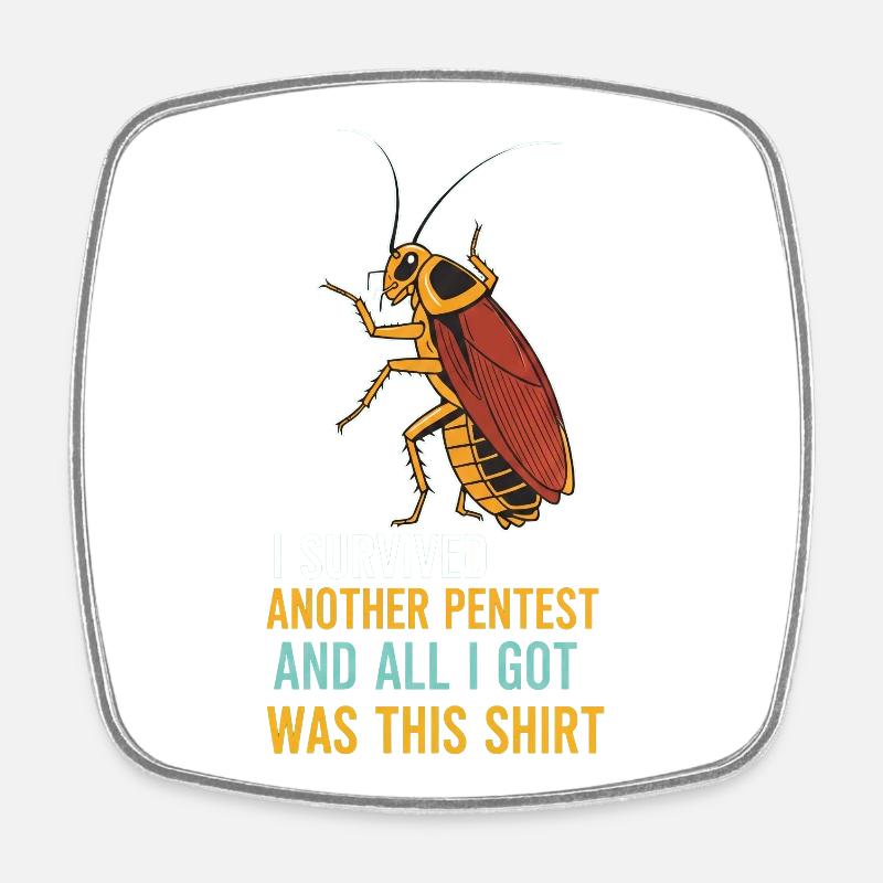 I Survived Another Pentest Cockroach - Square fridge magnet - white