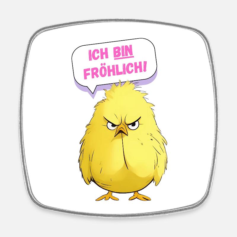Grumpy Chicken - I'm Cheerful - Square fridge magnet - white