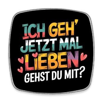 Ich gehe lieben Zuversicht und Partnerschaft - Viereckiger Kühlschrankmagnet - Weiß - Vorne