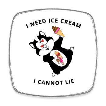 I need ice cream and I'm not going to lie! - Square fridge magnet - white - Front
