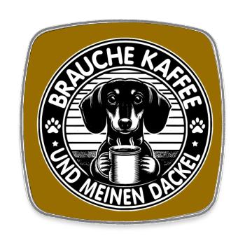 Brauche nur Kaffee und meinen Dackel - Viereckiger Kühlschrankmagnet - Weiß - Vorne