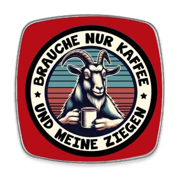 Brauche nur Kaffee und Ziegen. Ziege mit Kaffeepot - Viereckiger Kühlschrankmagnet - Weiß - Vorne