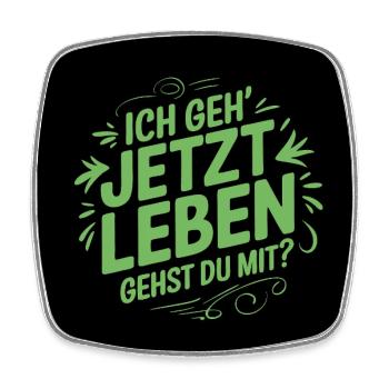 Ich gehe leben gehst Du mit? Lebensfreude - Viereckiger Kühlschrankmagnet - Weiß - Vorne