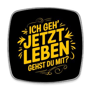 Ich gehe leben gehst Du mit? Lebensfreude - Viereckiger Kühlschrankmagnet - Weiß - Vorne