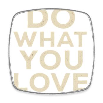 Do What You Love Motivational Quote - Square fridge magnet - white - Front