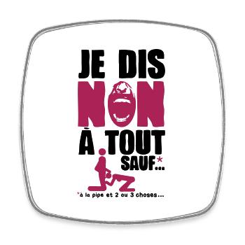 je dis non a tout sauf pipe sexe humour adulte - Magnet carré - blanc - Devant