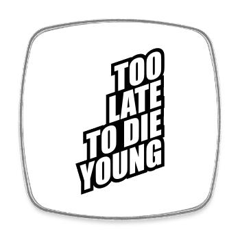 Funny Too Late - Square fridge magnet - white - Front