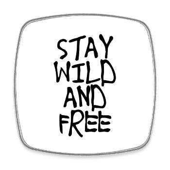 Stay Wild and Free - Viereckiger Kühlschrankmagnet - Weiß - Vorne