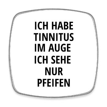 ICH HABE TINNITUS IM AUGE ICH SEHE NUR PFEIFEN - Viereckiger Kühlschrankmagnet - Weiß - Vorne