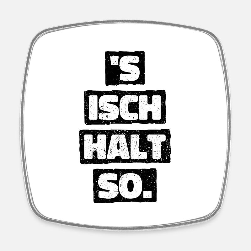 S Isch Halt So Lustiger Spruch Geschenk Statement - Viereckiger Kühlschrankmagnet - Weiß