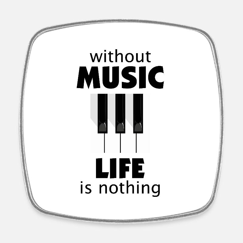 Without music life is nothing - Square fridge magnet - white