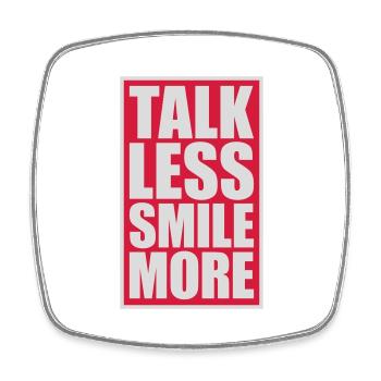 talk less smile more - Square fridge magnet - white - Front