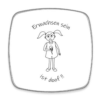 Erwachsen sein ist doof!! - Viereckiger Kühlschrankmagnet - Weiß - Vorne