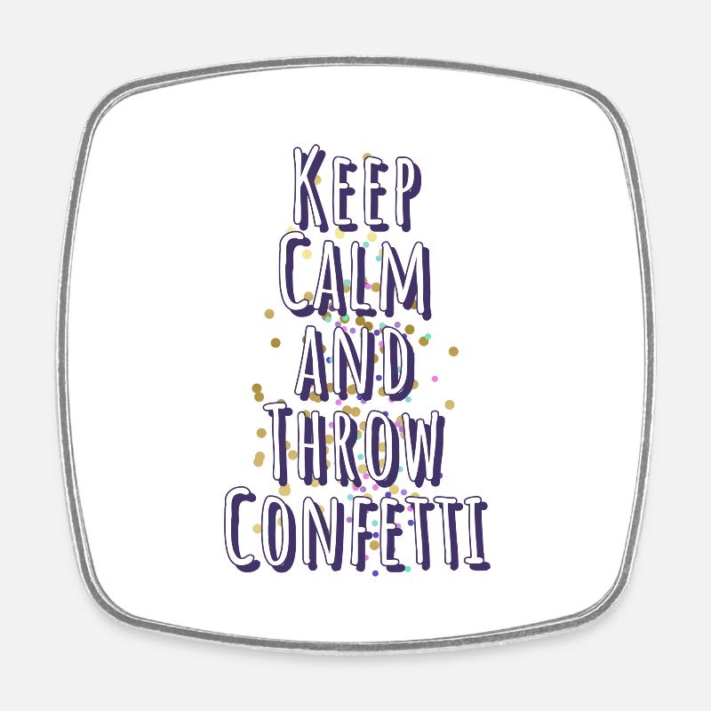 Confetti, Keep Calm, Calm, Celebration, Prudent - Square fridge magnet - white