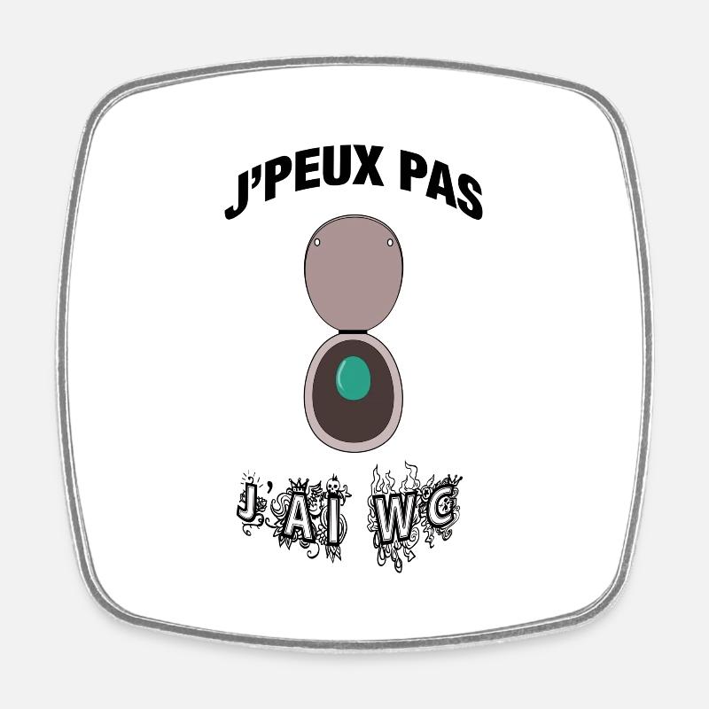 Je peux pas j ai WC - Magnet carré - blanc