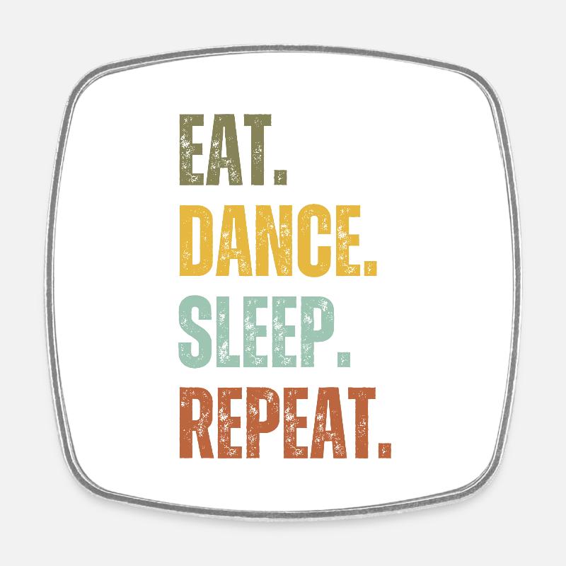 EAT DANCE SLEEP REPEAT - Square fridge magnet - white