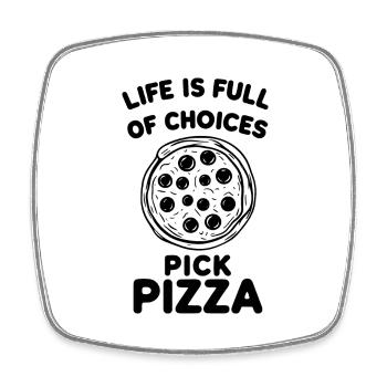 Life is Full of Choices Pick Pizza - Square fridge magnet - white - Front