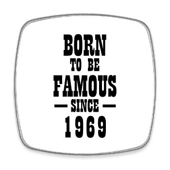 Born to be famous since 1969 - Viereckiger Kühlschrankmagnet - Weiß - Vorne