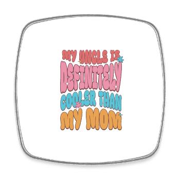 Mein Onkel ist definitiv cooler als meine Mama - Viereckiger Kühlschrankmagnet - Weiß - Vorne