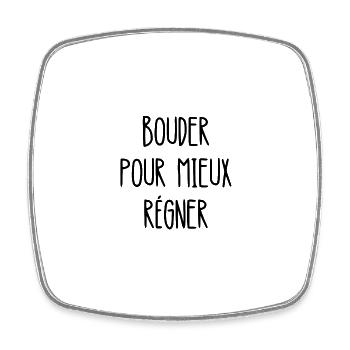 bouder pour mieux régner - Magnet carré - blanc - Devant