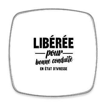 libérée pour bonne conduite en état d'ivresse - Magnet carré - blanc - Devant