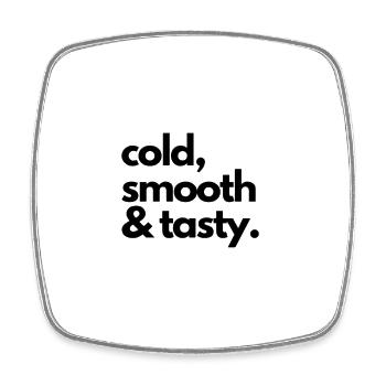 cold, smooth & tasty - Viereckiger Kühlschrankmagnet - Weiß - Vorne