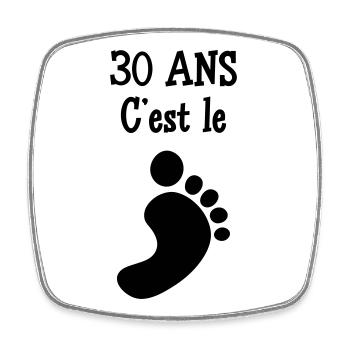 30 ans c'est le pied ! - Magnet carré - blanc - Devant