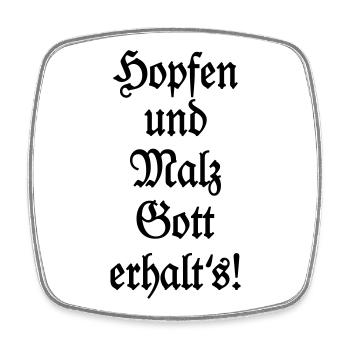 Hopfen und Malz Gott erhalt's! Biertrinker Spruch - Viereckiger Kühlschrankmagnet - Weiß - Vorne