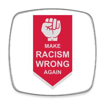 make racism wrong again - Square fridge magnet - white - Front