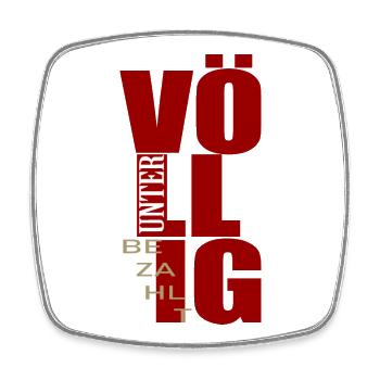 völlig unterbezahlt Lohn Bezahlung - Viereckiger Kühlschrankmagnet - Weiß - Vorne
