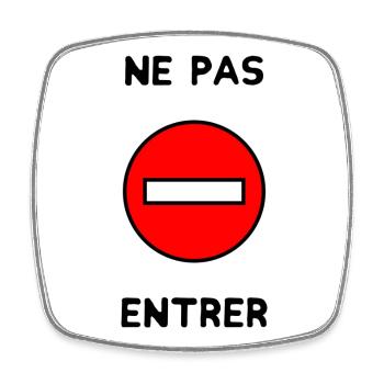 INTERDIT. PANNEAU. NE PAS ENTRER. DANGER. HUMOUR. - Magnet carré - blanc - Devant