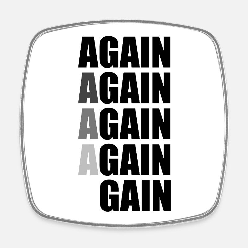 Again Again Again Again Gain - Square fridge magnet - white
