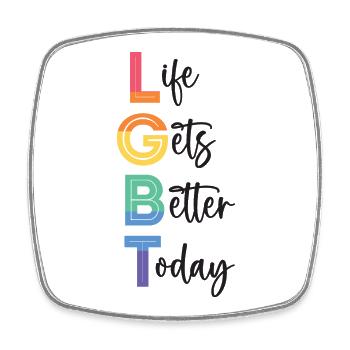 LGBT Pride Month - Life Gets Better Today - Square fridge magnet - white - Front