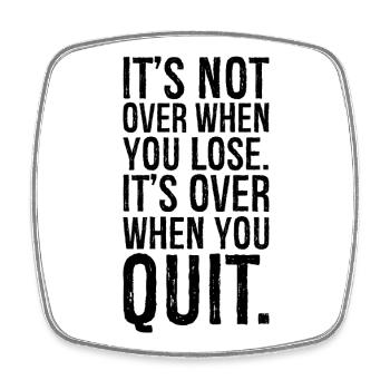 It's not over when you lose it's over when you - Viereckiger Kühlschrankmagnet - Weiß - Vorne