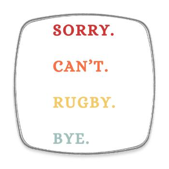 Désolé, je ne peux pas jouer au rugby, au revoir - Magnet carré - blanc - Devant