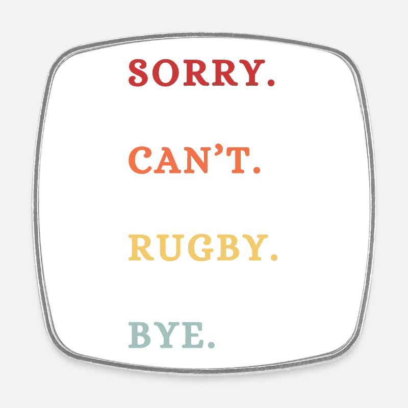 Sorry Can't Rugby Bye - Square fridge magnet - white