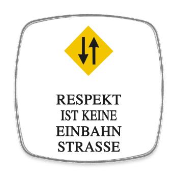 Respekt. Keine Einbahnstraße - Viereckiger Kühlschrankmagnet - Weiß - Vorne