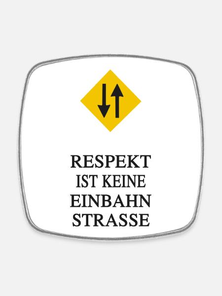 Respekt. Keine Einbahnstraße - Viereckiger Kühlschrankmagnet - Weiß