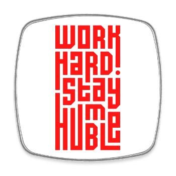Work Hard Stay Humble - Square fridge magnet - white - Front