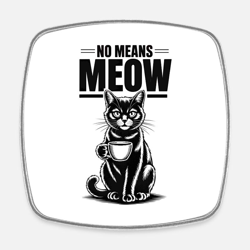 No Means Meow Cat with Coffee Saying - Square fridge magnet - white